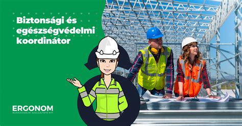 Biztonsági és egészségvédelmi koordinátor feladatai