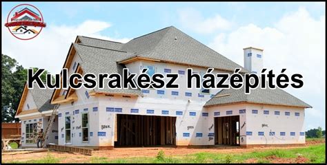 Általános ábra a kulcsrakész házépítés szakaszairól