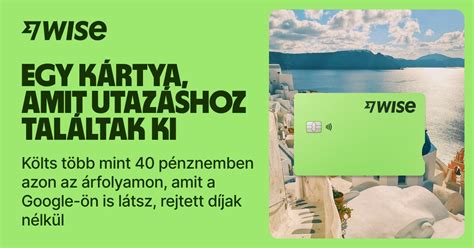 Wise-számla és Wise-kártya előnyei