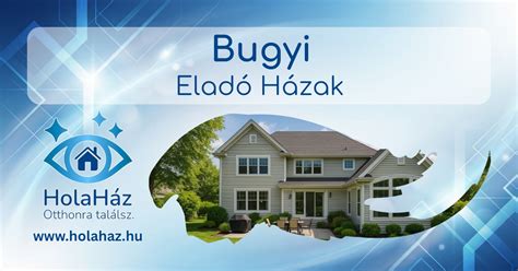 Infografika: Bugyi eladó házak áttekintése