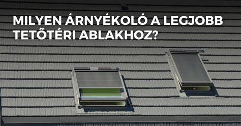 Általános tetőtéri árnyékoló megoldások összegzése